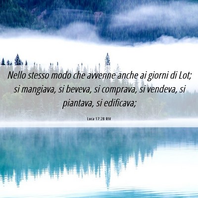 Picture 06 - Luca 17:28 RIV - Nello stesso modo che avvenne anche ai giorni di - Bible Verse Picture