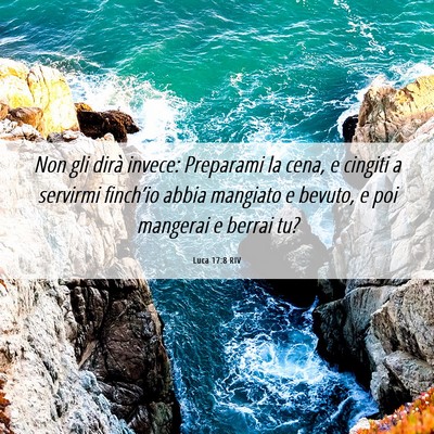 Picture 06 - Luca 17:8 RIV - Non gli dirà invece: Preparami la cena, e - Bible Verse Picture