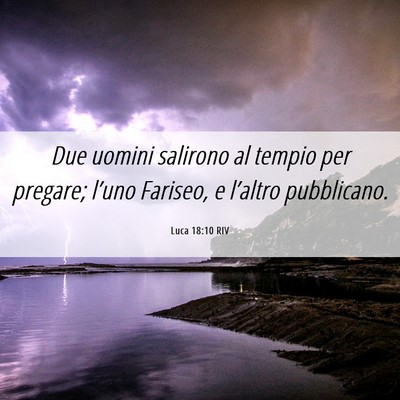 Picture 06 - Luca 18:10 RIV - Due uomini salirono al tempio per pregare; - Bible Verse Picture