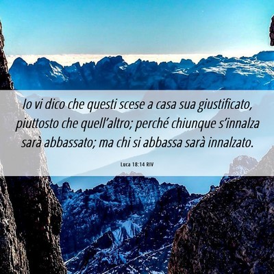 Picture 06 - Luca 18:14 RIV - Io vi dico che questi scese a casa sua - Bible Verse Picture