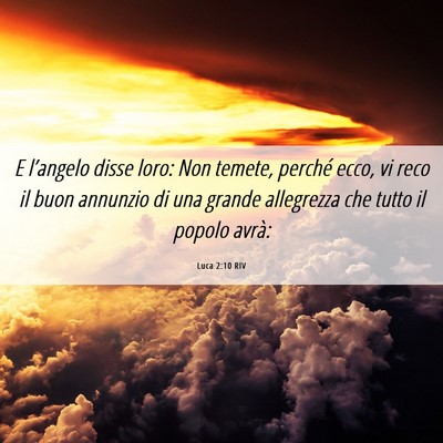 Picture 06 - Luca 2:10 RIV - E l’angelo disse loro: Non temete, perché - Bible Verse Picture