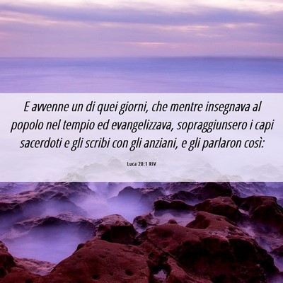 Picture 06 - Luca 20:1 RIV - E avvenne un di quei giorni, che mentre insegnava - Bible Verse Picture