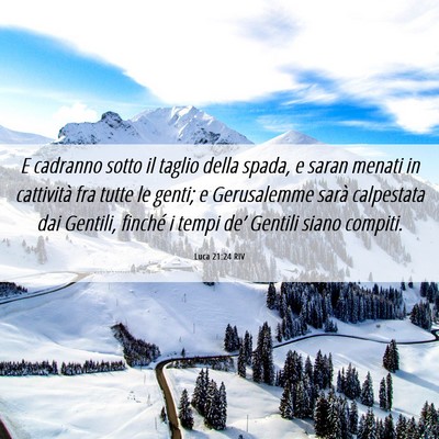 Picture 06 - Luca 21:24 RIV - E cadranno sotto il taglio della spada, e saran - Bible Verse Picture