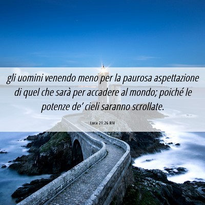 Picture 06 - Luca 21:26 RIV - gli uomini venendo meno per la paurosa - Bible Verse Picture