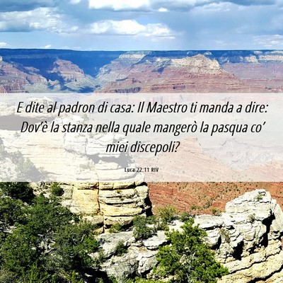 Picture 06 - Luca 22:11 RIV - E dite al padron di casa: Il Maestro ti manda a - Bible Verse Picture
