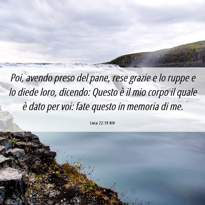 Picture 06 - Luca 22:19 RIV - Poi, avendo preso del pane, rese grazie e lo - Bible Verse Picture