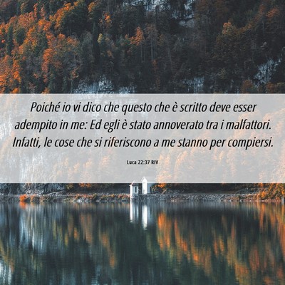 Picture 06 - Luca 22:37 RIV - Poiché io vi dico che questo che è scritto deve - Bible Verse Picture