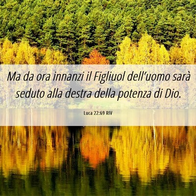 Picture 06 - Luca 22:69 RIV - Ma da ora innanzi il Figliuol dell’uomo sarà - Bible Verse Picture