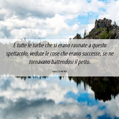 Picture 06 - Luca 23:48 RIV - E tutte le turbe che si erano raunate a questo - Bible Verse Picture