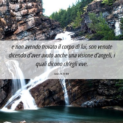 Picture 06 - Luca 24:23 RIV - e non avendo trovato il corpo di lui, son venute - Bible Verse Picture