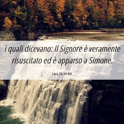 Picture 06 - Luca 24:34 RIV - i quali dicevano: Il Signore è veramente - Bible Verse Picture