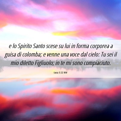 Picture 06 - Luca 3:22 RIV - e lo Spirito Santo scese su lui in forma corporea - Bible Verse Picture