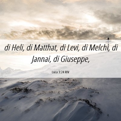 Picture 06 - Luca 3:24 RIV - di Heli, di Matthat, di Levi, di Melchi, di - Bible Verse Picture