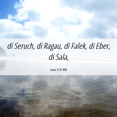 Picture 06 - Luca 3:35 RIV - di Seruch, di Ragau, di Falek, di Eber, di - Bible Verse Picture