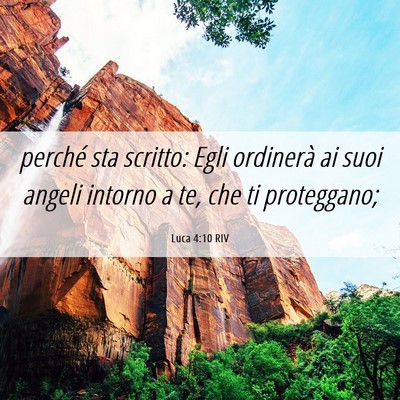 Picture 06 - Luca 4:10 RIV - perché sta scritto: Egli ordinerà ai suoi - Bible Verse Picture