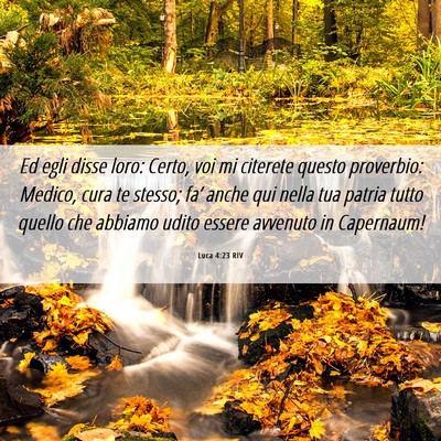 Picture 06 - Luca 4:23 RIV - Ed egli disse loro: Certo, voi mi citerete questo - Bible Verse Picture