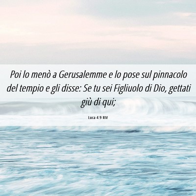 Picture 06 - Luca 4:9 RIV - Poi lo menò a Gerusalemme e lo pose sul - Bible Verse Picture