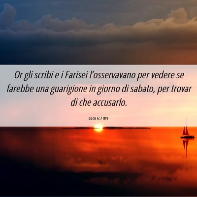 Picture 06 - Luca 6:7 RIV - Or gli scribi e i Farisei l’osservavano per - Bible Verse Picture