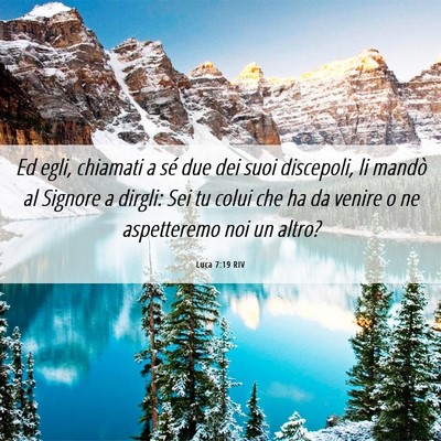 Picture 06 - Luca 7:19 RIV - Ed egli, chiamati a sé due dei suoi discepoli, - Bible Verse Picture