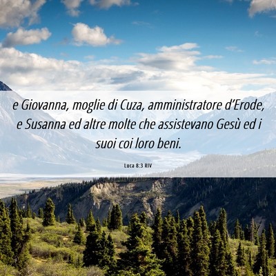 Picture 06 - Luca 8:3 RIV - e Giovanna, moglie di Cuza, amministratore - Bible Verse Picture