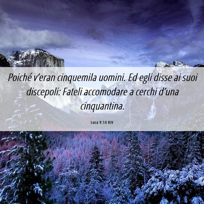 Picture 06 - Luca 9:14 RIV - Poiché v’eran cinquemila uomini. Ed egli disse - Bible Verse Picture