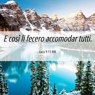 Picture 06 - Luca 9:15 RIV - E così li fecero accomodar - Bible Verse Picture