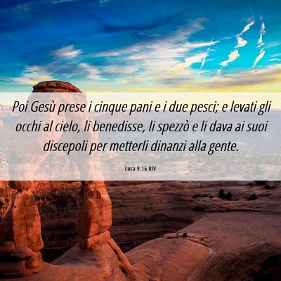 Picture 06 - Luca 9:16 RIV - Poi Gesù prese i cinque pani e i due pesci; e - Bible Verse Picture