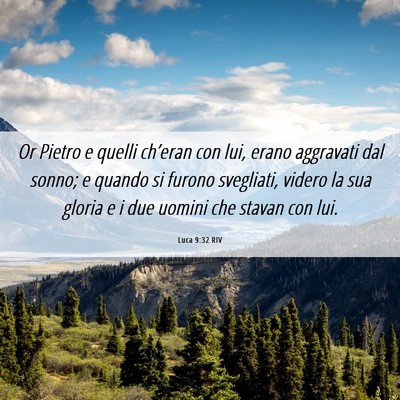 Picture 06 - Luca 9:32 RIV - Or Pietro e quelli ch’eran con lui, erano - Bible Verse Picture