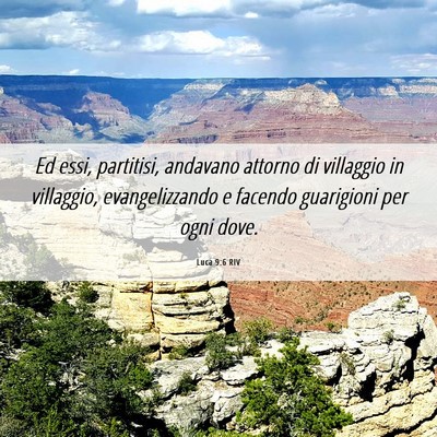 Picture 06 - Luca 9:6 RIV - Ed essi, partitisi, andavano attorno di villaggio - Bible Verse Picture