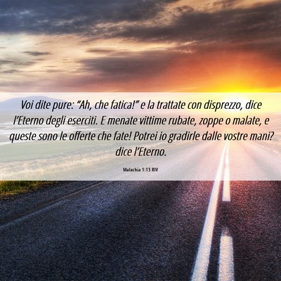 Picture 06 - Malachia 1:13 RIV - Voi dite pure: “Ah, che fatica!” e la - Bible Verse Picture