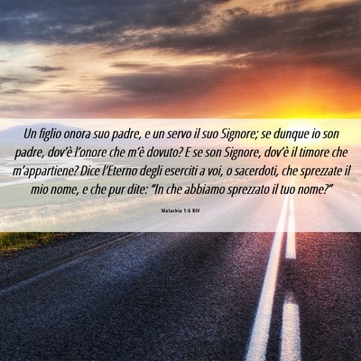Picture 06 - Malachia 1:6 RIV - Un figlio onora suo padre, e un servo il suo - Bible Verse Picture