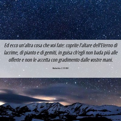 Picture 06 - Malachia 2:13 RIV - Ed ecco un’altra cosa che voi fate: coprite - Bible Verse Picture