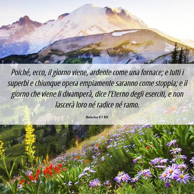 Picture 06 - Malachia 4:1 RIV - Poiché, ecco, il giorno viene, ardente come una - Bible Verse Picture