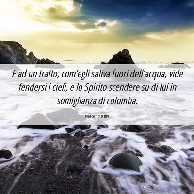 Picture 06 - Marco 1:10 RIV - E ad un tratto, com’egli saliva fuori - Bible Verse Picture