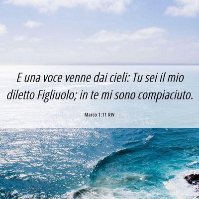 Picture 06 - Marco 1:11 RIV - E una voce venne dai cieli: Tu sei il mio diletto - Bible Verse Picture