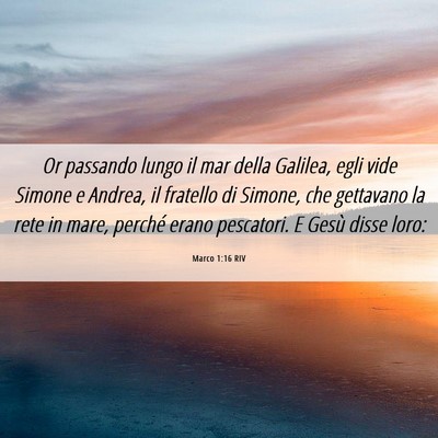 Picture 06 - Marco 1:16 RIV - Or passando lungo il mar della Galilea, egli vide - Bible Verse Picture