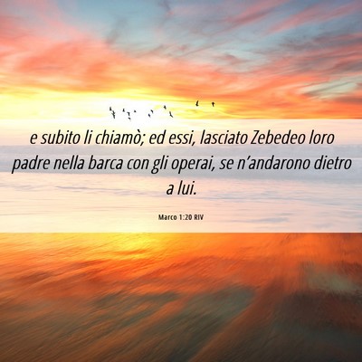 Picture 06 - Marco 1:20 RIV - e subito li chiamò; ed essi, lasciato Zebedeo - Bible Verse Picture
