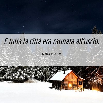 Picture 06 - Marco 1:33 RIV - E tutta la città era raunata - Bible Verse Picture