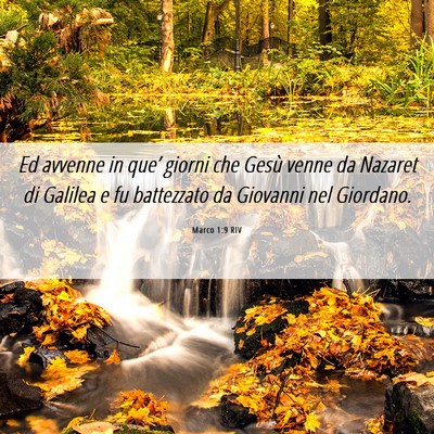 Picture 06 - Marco 1:9 RIV - Ed avvenne in que’ giorni che Gesù venne da - Bible Verse Picture
