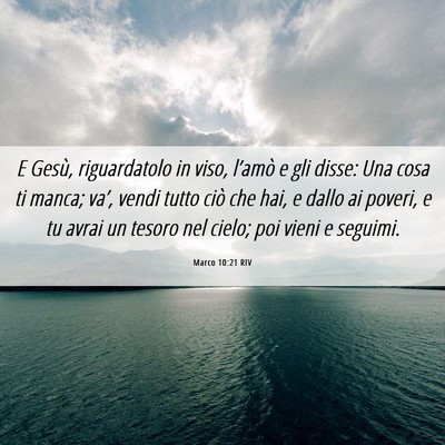 Picture 06 - Marco 10:21 RIV - E Gesù, riguardatolo in viso, l’amò e gli - Bible Verse Picture