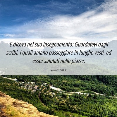 Picture 06 - Marco 12:38 RIV - E diceva nel suo insegnamento: Guardatevi dagli - Bible Verse Picture