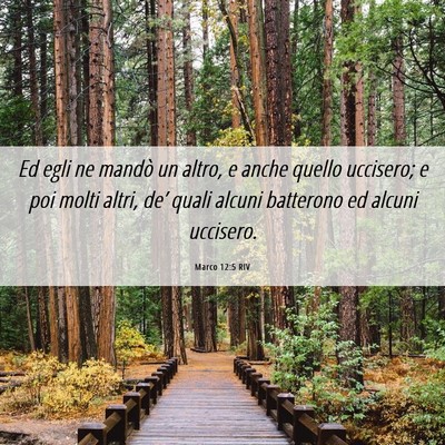 Picture 06 - Marco 12:5 RIV - Ed egli ne mandò un altro, e anche quello - Bible Verse Picture