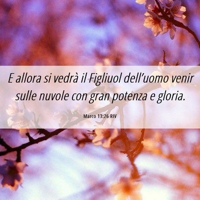 Picture 06 - Marco 13:26 RIV - E allora si vedrà il Figliuol dell’uomo venir - Bible Verse Picture