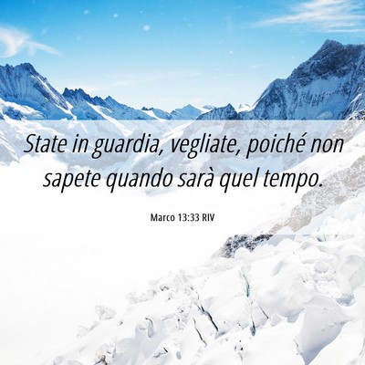 Picture 06 - Marco 13:33 RIV - State in guardia, vegliate, poiché non sapete - Bible Verse Picture