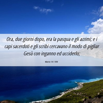Picture 06 - Marco 14:1 RIV - Ora, due giorni dopo, era la pasqua e gli azzimi; - Bible Verse Picture