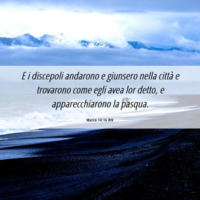 Picture 06 - Marco 14:16 RIV - E i discepoli andarono e giunsero nella città e - Bible Verse Picture