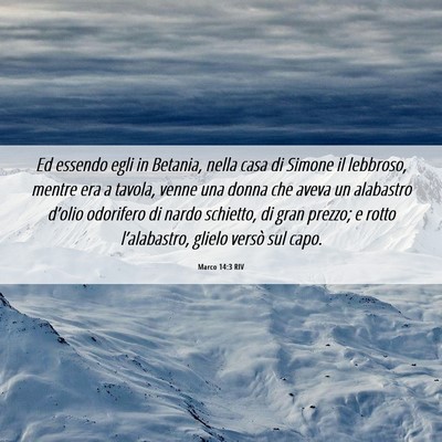 Picture 06 - Marco 14:3 RIV - Ed essendo egli in Betania, nella casa di Simone - Bible Verse Picture