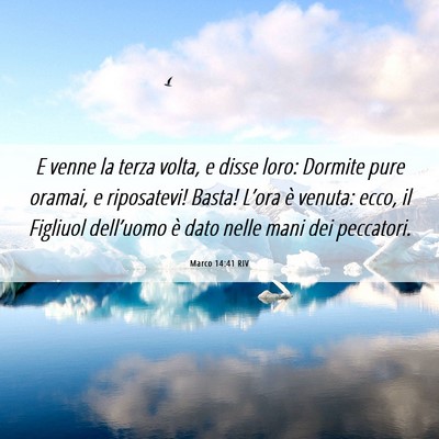 Picture 06 - Marco 14:41 RIV - E venne la terza volta, e disse loro: Dormite - Bible Verse Picture