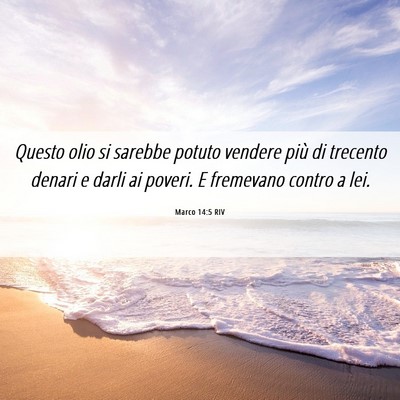 Picture 06 - Marco 14:5 RIV - Questo olio si sarebbe potuto vendere più di - Bible Verse Picture