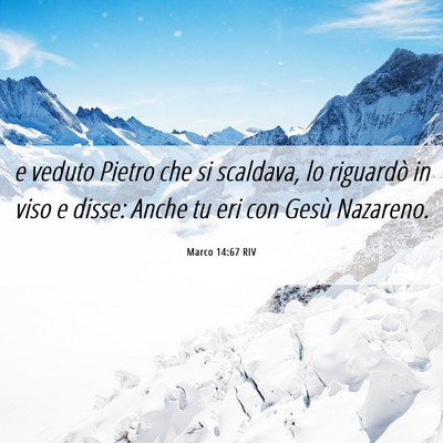 Picture 06 - Marco 14:67 RIV - e veduto Pietro che si scaldava, lo riguardò in - Bible Verse Picture